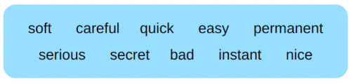 Options for the quiz: soft, careful, quick, easy, permanent, serious, secret, bad, instant, nice.